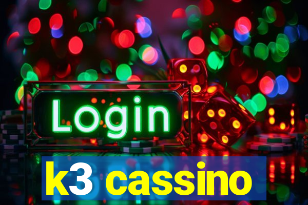 k3 cassino